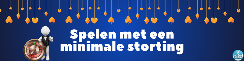 spelen met een minimale storting